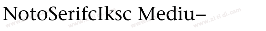 NotoSerifcIksc Mediu字体转换